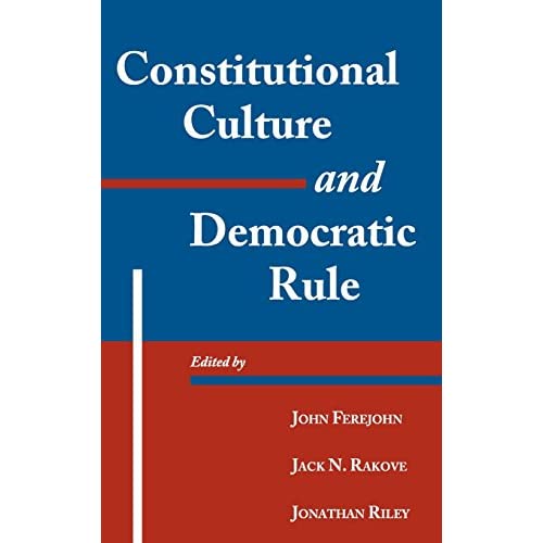 Constitutional Culture and Democratic Rule (Murphy Institute Studies in Political Economy)