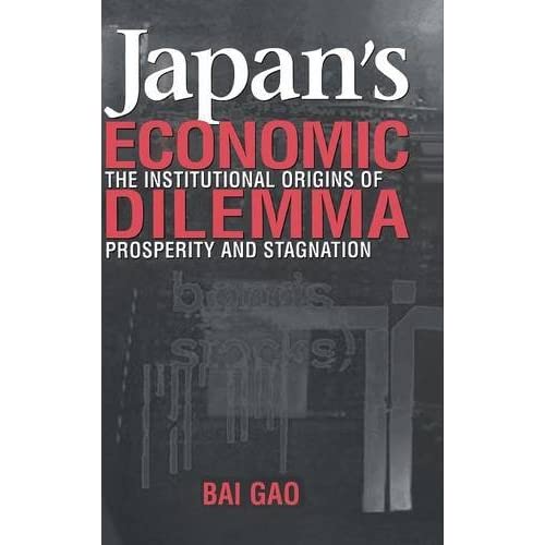 Japan's Economic Dilemma: The Institutional Origins of Prosperity and Stagnation