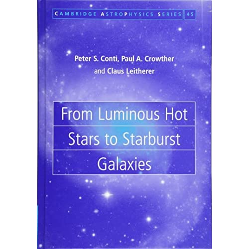 From Luminous Hot Stars to Starburst Galaxies: 45 (Cambridge Astrophysics, Series Number 45)