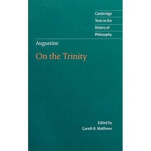 Augustine: On the Trinity Books 8-15 (Cambridge Texts in the History of Philosophy)