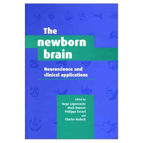 The Newborn Brain: Neuroscience and Clinical Applications