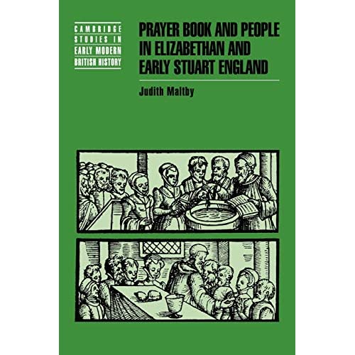 Prayer Book and People in Elizabethan and Early Stuart England (Cambridge Studies in Early Modern British History)