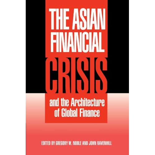 The Asian Financial Crisis and the Architecture of Global Finance (Cambridge Asia-Pacific Studies)
