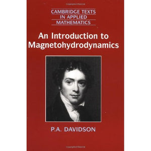 25: Introduction Magnetohydrodynamics (Cambridge Texts in Applied Mathematics)