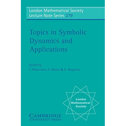 Topics in Symbolic Dynamics and Applications: 279 (London Mathematical Society Lecture Note Series, Series Number 279)