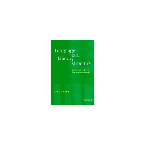 Language and Literary Structure: The Linguistic Analysis of Form in Verse and Narrative