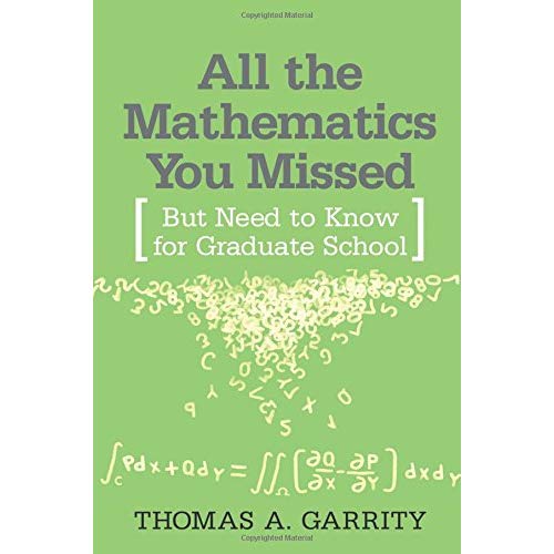 All the Mathematics You Missed: But Need to Know for Graduate School