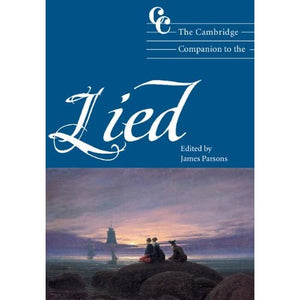 The Cambridge Companion to the Lied (Cambridge Companions to Music)