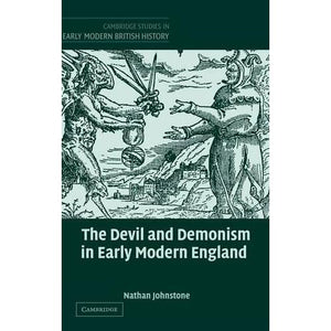 The Devil and Demonism in Early Modern England (Cambridge Studies in Early Modern British History)