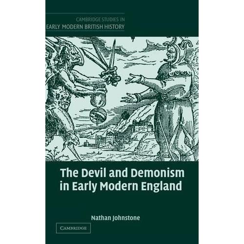 The Devil and Demonism in Early Modern England (Cambridge Studies in Early Modern British History)