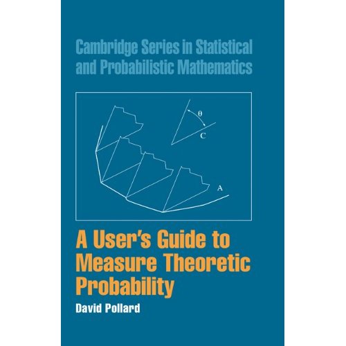 A User's Guide to Measure Theoretic Probability: 8 (Cambridge Series in Statistical and Probabilistic Mathematics, Series Number 8)