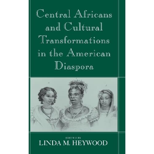 Central Africans and Cultural Transformations in the American Diaspora