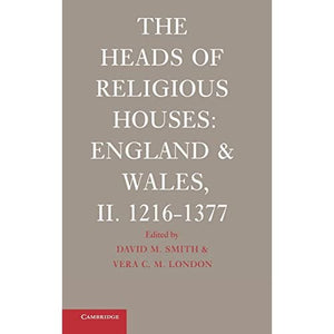 The Heads of Religious Houses: England and Wales, II. 1216–1377