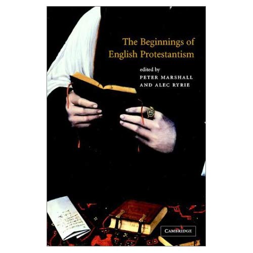 The Beginnings of English Protestantism