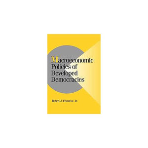 Macroeconomic Policies of Developed Democracies (Cambridge Studies in Comparative Politics)
