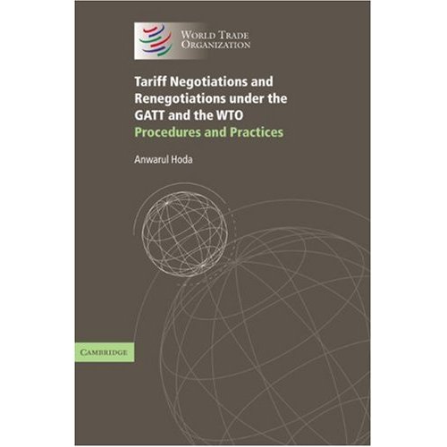 Tariff Negotiations and Renegotiations under the GATT and the WTO: Procedures and Practices