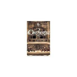 The Cambridge Companion to the Orchestra (Cambridge Companions to Music)