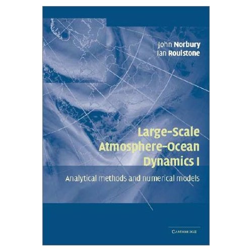 001: Large-Scale Atmosphere-Ocean Dynamics: Volume 1: Analytical Methods and Numerical Models: Analytical Methods and Numerical Models Vol 1