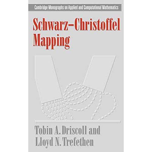 Schwarz-Christoffel Mapping (Cambridge Monographs on Applied and Computational Mathematics)