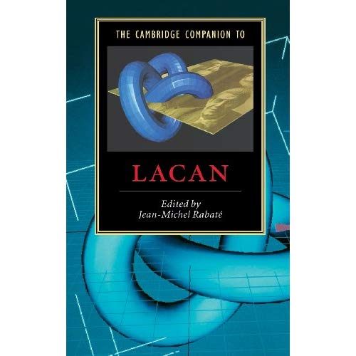 The Cambridge Companion to Lacan (Cambridge Companions to Literature)