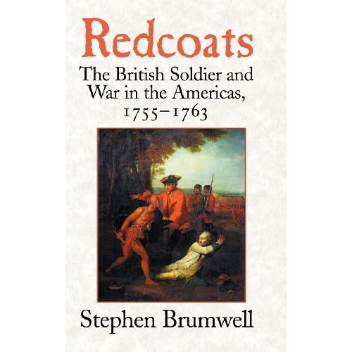 Redcoats: The British Soldier and War in the Americas, 1755–1763