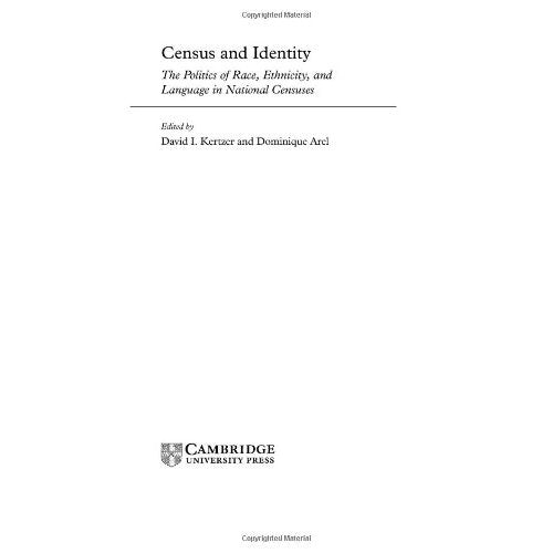 Census and Identity: The Politics of Race, Ethnicity, and Language in National Censuses (New Perspectives on Anthropological and Social Demography)