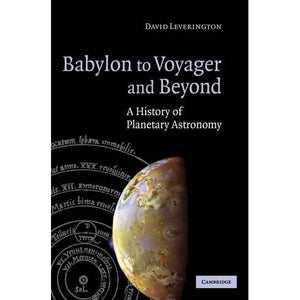 Babylon to Voyager and Beyond: A History of Planetary Astronomy