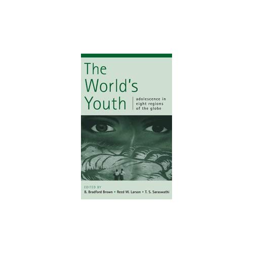 The World's Youth: Adolescence in Eight Regions of the Globe