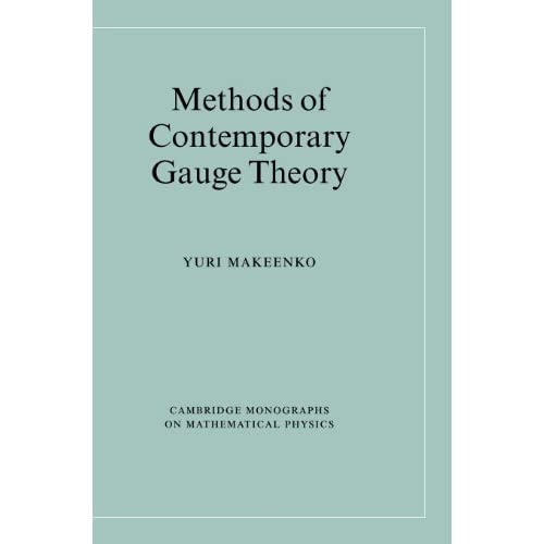Methods of Contemporary Gauge Theory (Cambridge Monographs on Mathematical Physics)