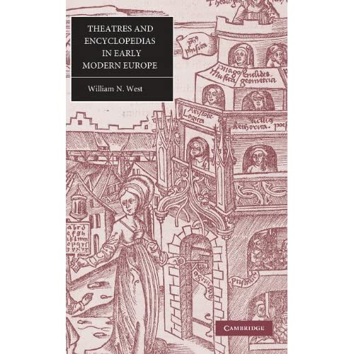 Theatres and Encyclopedias in Early Modern Europe: 44 (Cambridge Studies in Renaissance Literature and Culture, Series Number 44)