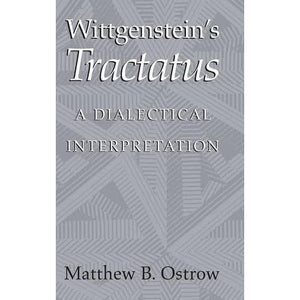 Wittgenstein's Tractatus: A Dialectical Interpretation