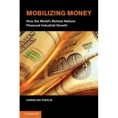 Mobilizing Money: How the World's Richest Nations Financed Industrial Growth (Japan-US Center UFJ Bank Monographs on International Financial Markets)