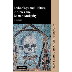 Technology and Culture in Greek and Roman Antiquity (Key Themes in Ancient History)