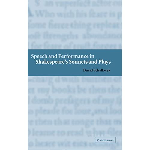 Speech and Performance in Shakespeare's Sonnets and Plays