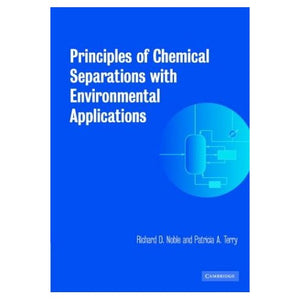 Principles of Chemical Separations with Environmental Applications (Cambridge Series in Chemical Engineering)