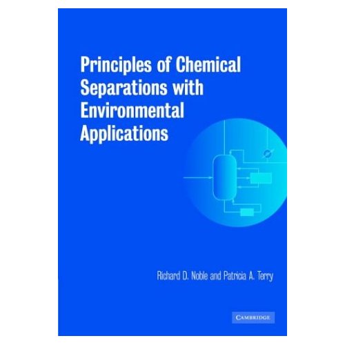Principles of Chemical Separations with Environmental Applications (Cambridge Series in Chemical Engineering)