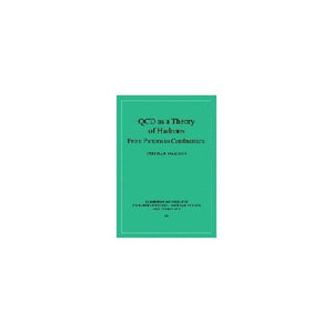 QCD as a Theory of Hadrons: From Partons to Confinement: 17 (Cambridge Monographs on Particle Physics, Nuclear Physics and Cosmology, Series Number 17)