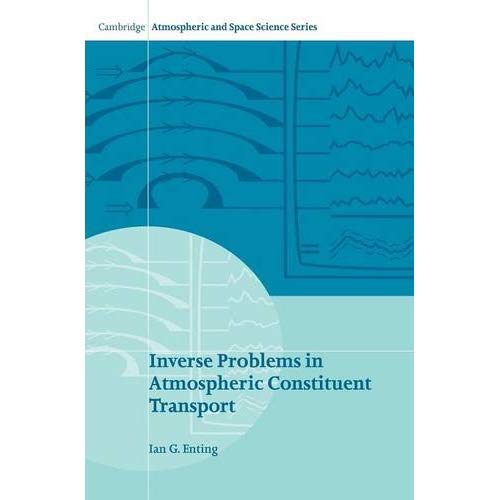 Inverse Problems in Atmospheric Constituent Transport (Cambridge Atmospheric and Space Science Series)