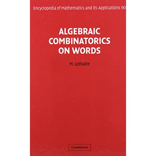 Algebraic Combinatorics on Words: 90 (Encyclopedia of Mathematics and its Applications, Series Number 90)