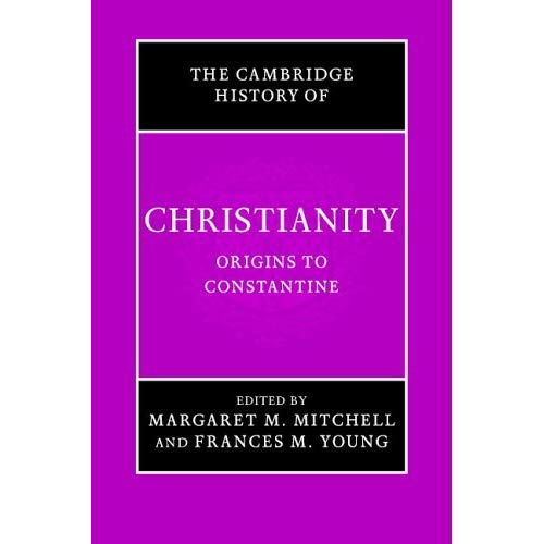 The Cambridge History of Christianity: Volume 1, Origins to Constantine