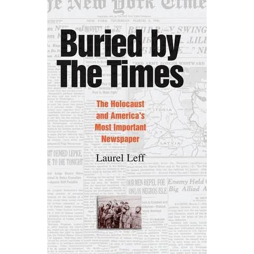 Buried by the Times: The Holocaust and America's Most Important Newspaper