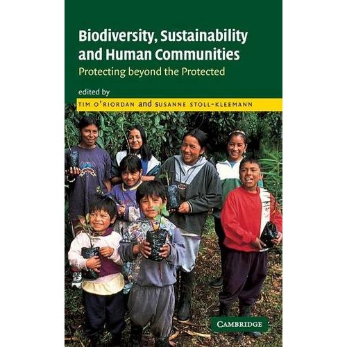Biodiversity, Sustainability and Human Communities: Protecting Beyond the Protected