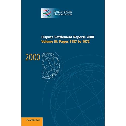 Dispute Settlement Reports 2000: Pages 1187-1672 v. 3 (World Trade Organization Dispute Settlement Reports)