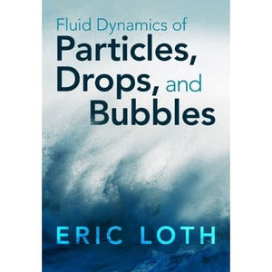 Fluid Dynamics of Particles, Drops, and Bubbles