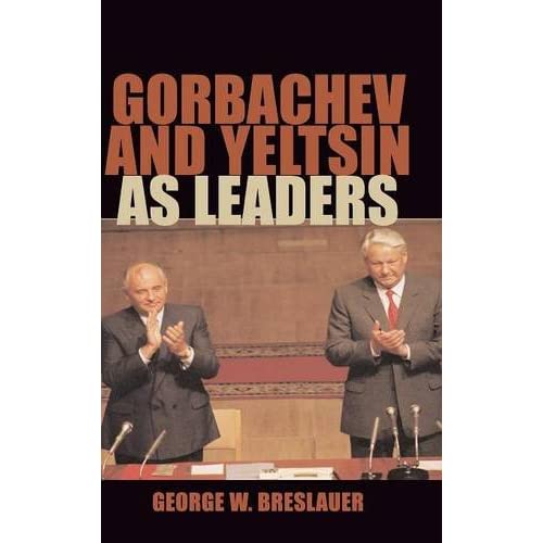 Gorbachev and Yeltsin as Leaders