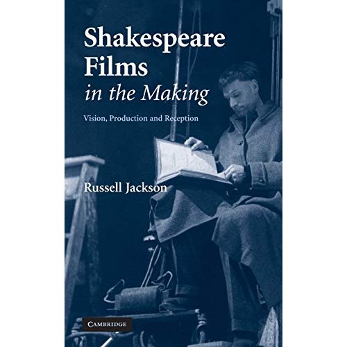 Shakespeare Films in the Making: Vision, Production and Reception