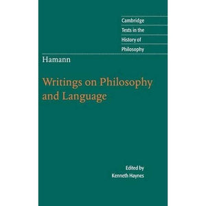 Hamann: Writings on Philosophy and Language (Cambridge Texts in the History of Philosophy)