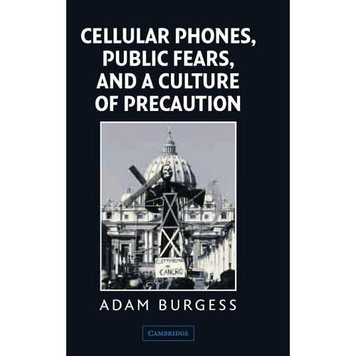Cellular Phones, Public Fears, and a Culture of Precaution