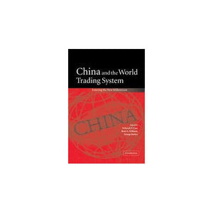 China and the World Trading System: Entering the New Millennium