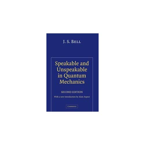 Speakable and Unspeakable in Quantum Mechanics: Collected Papers on Quantum Philosophy